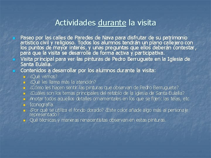 Actividades durante la visita n n n Paseo por las calles de Paredes de