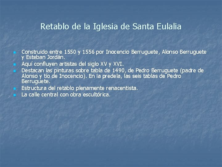 Retablo de la Iglesia de Santa Eulalia n n n Construido entre 1550 y