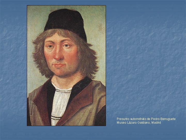 Presunto autorretrato de Pedro Berruguete Museo Lázaro Galdiano, Madrid 