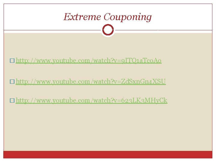 Extreme Couponing � http: //www. youtube. com/watch? v=9 ITQ 1 a. Tco. Ao �
