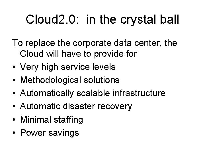 Cloud 2. 0: in the crystal ball To replace the corporate data center, the