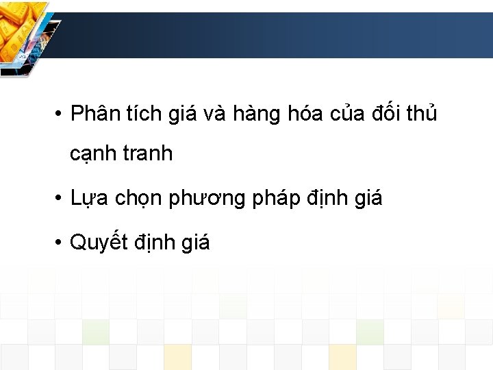  • Phân tích giá và hàng hóa của đối thủ cạnh tranh •