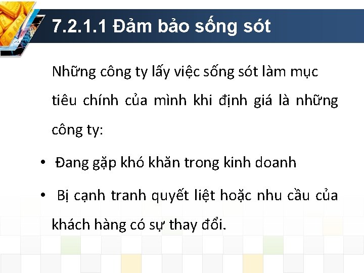 7. 2. 1. 1 Đảm bảo sống sót Những công ty lấy việc sống