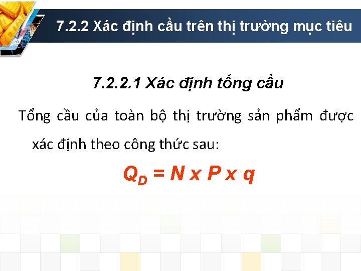 7. 2. 2 Xác định cầu trên thị trường mục tiêu 7. 2. 2.