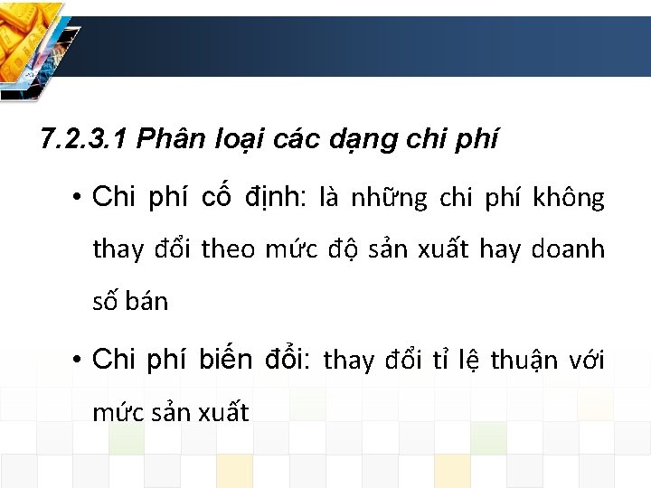 7. 2. 3. 1 Phân loại các dạng chi phí • Chi phí cố