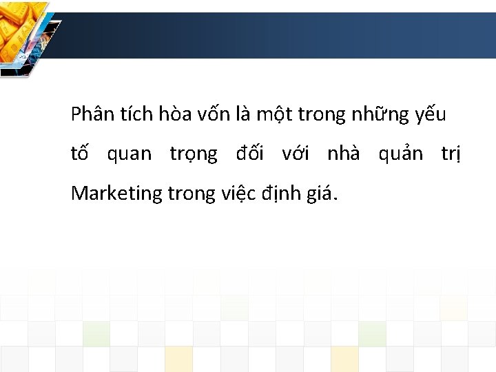 Phân tích hòa vốn là một trong những yếu tố quan trọng đối với