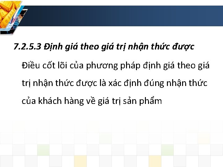 7. 2. 5. 3 Định giá theo giá trị nhận thức được Điều cốt