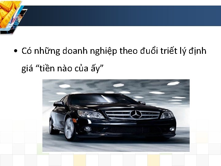  • Có những doanh nghiệp theo đuổi triết lý định giá “tiền nào