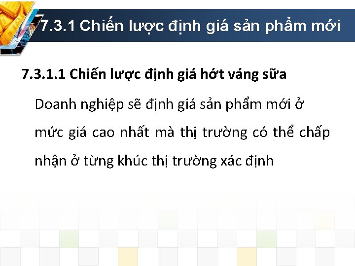 7. 3. 1 Chiến lược định giá sản phẩm mới 7. 3. 1. 1