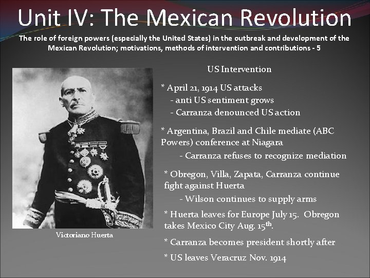 Unit IV: The Mexican Revolution The role of foreign powers (especially the United States) Unit IV: The Mexican Revolution The role of foreign powers (especially the United States)