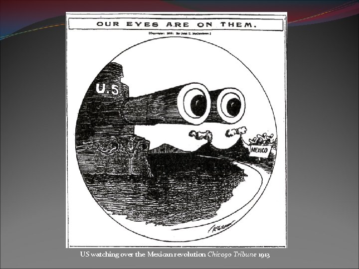 US watching over the Mexican revolution Chicago Tribune 1913 US watching over the Mexican revolution Chicago Tribune 1913