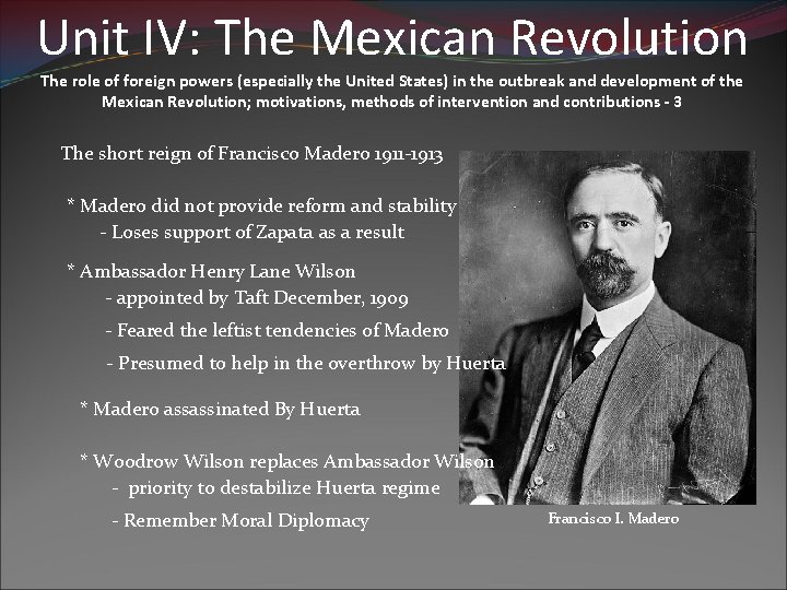 Unit IV: The Mexican Revolution The role of foreign powers (especially the United States) Unit IV: The Mexican Revolution The role of foreign powers (especially the United States)