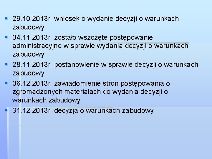  29. 10. 2013 r. wniosek o wydanie decyzji o warunkach zabudowy 04. 11.