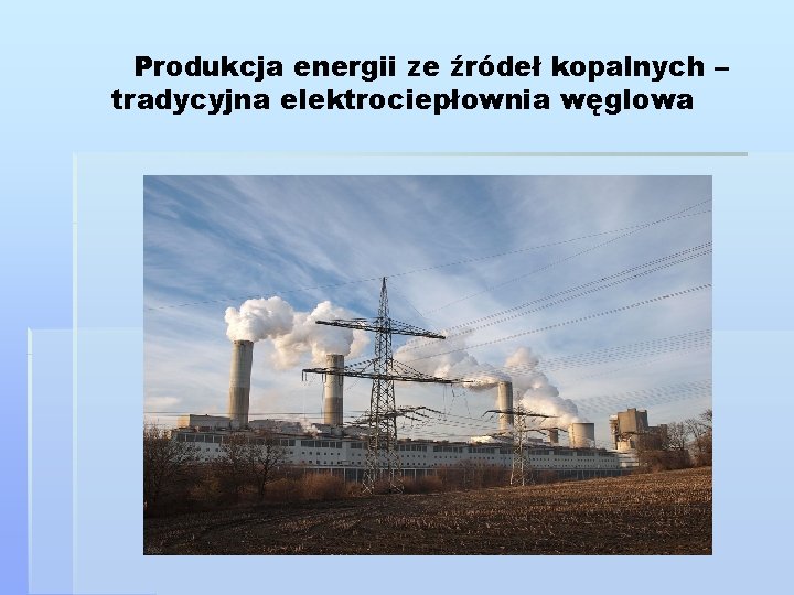 Produkcja energii ze źródeł kopalnych – tradycyjna elektrociepłownia węglowa 