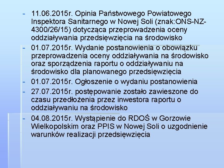 - 11. 06. 2015 r. Opinia Państwowego Powiatowego Inspektora Sanitarnego w Nowej Soli (znak: