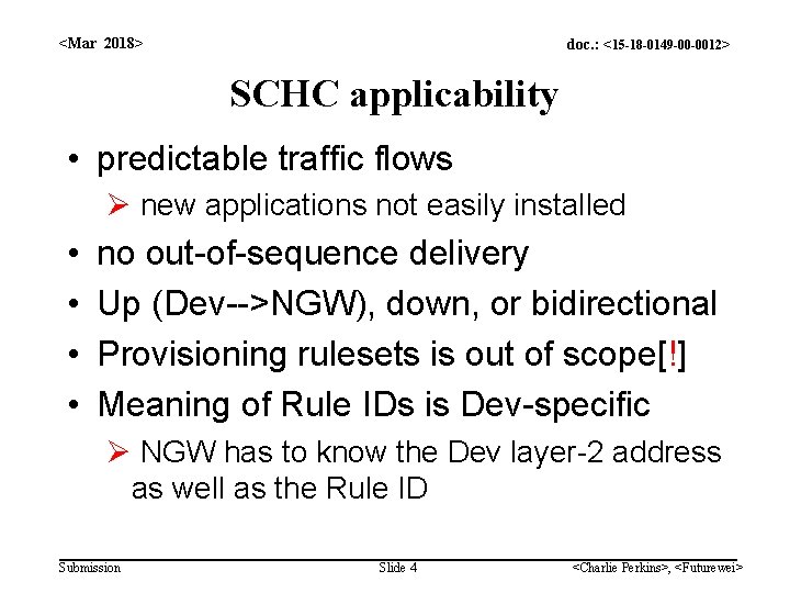<Mar 2018> doc. : <15 -18 -0149 -00 -0012> SCHC applicability • predictable traffic