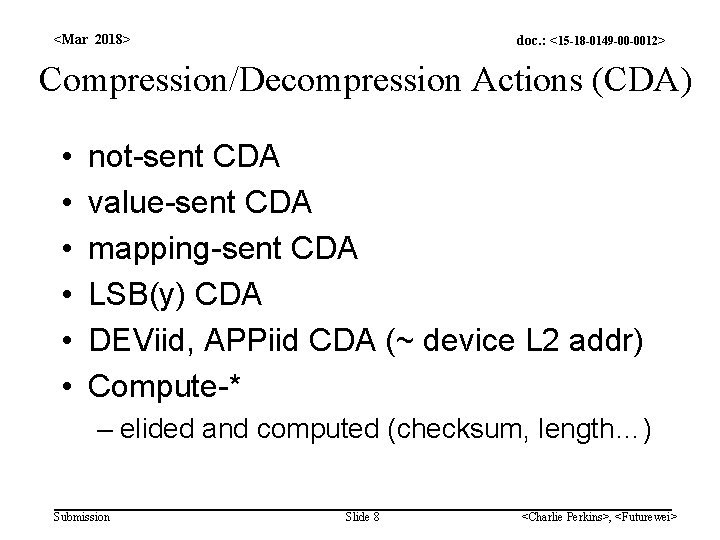 <Mar 2018> doc. : <15 -18 -0149 -00 -0012> Compression/Decompression Actions (CDA) • •