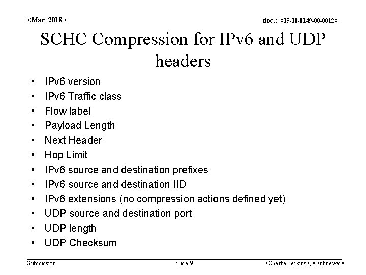 <Mar 2018> doc. : <15 -18 -0149 -00 -0012> SCHC Compression for IPv 6