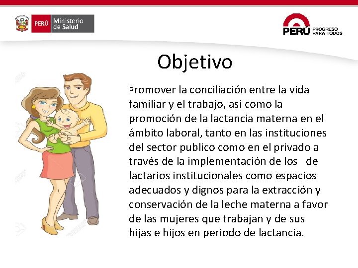 Objetivo Promover la conciliación entre la vida familiar y el trabajo, así como la Objetivo Promover la conciliación entre la vida familiar y el trabajo, así como la