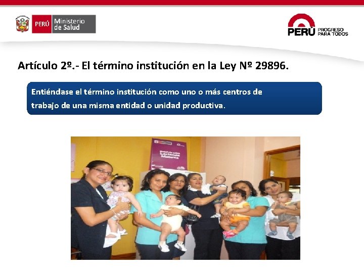 Artículo 2º. - El término institución en la Ley Nº 29896. Entiéndase el término Artículo 2º. - El término institución en la Ley Nº 29896. Entiéndase el término