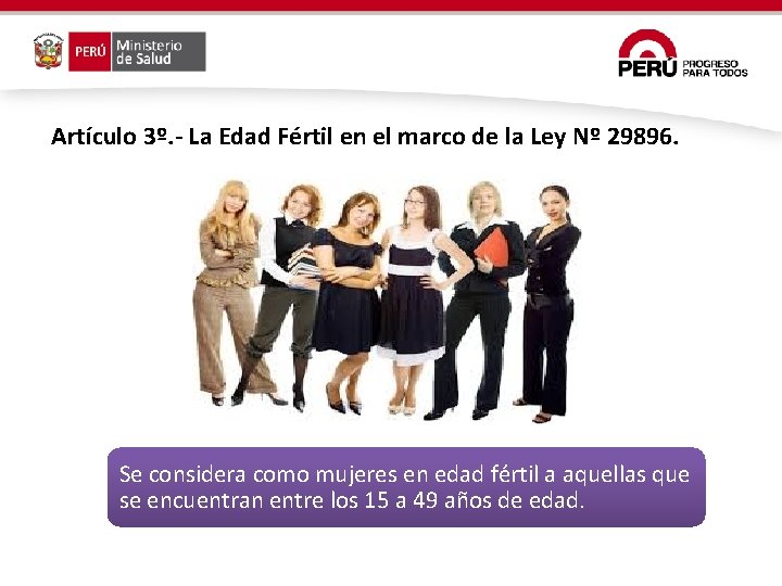 Artículo 3º. - La Edad Fértil en el marco de la Ley Nº 29896. Artículo 3º. - La Edad Fértil en el marco de la Ley Nº 29896.