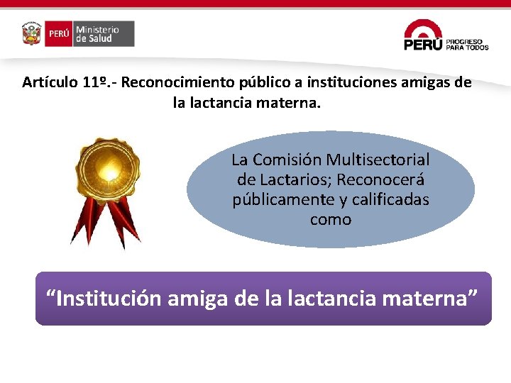Artículo 11º. - Reconocimiento público a instituciones amigas de la lactancia materna. La Comisión Artículo 11º. - Reconocimiento público a instituciones amigas de la lactancia materna. La Comisión