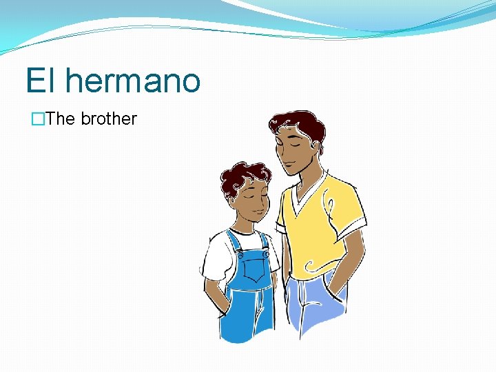 El hermano �The brother 