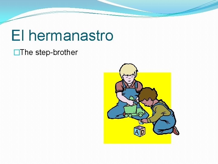 El hermanastro �The step-brother 