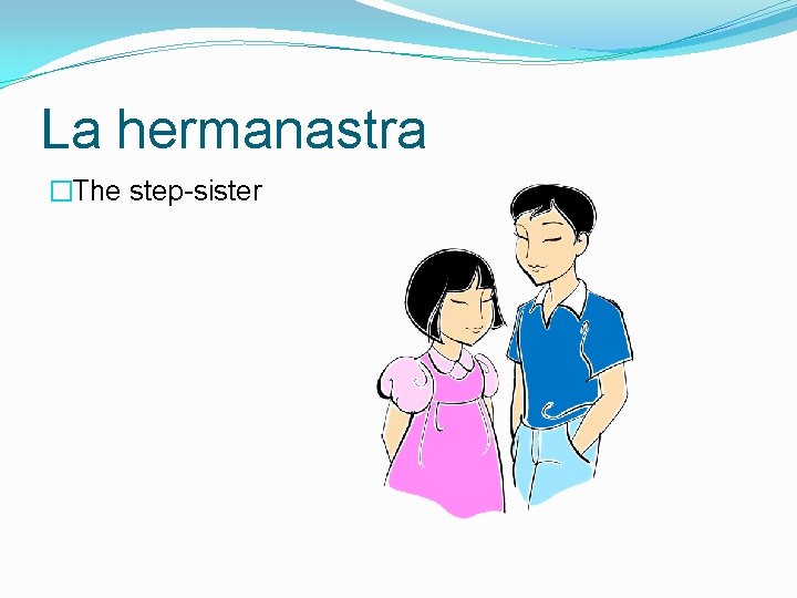 La hermanastra �The step-sister 