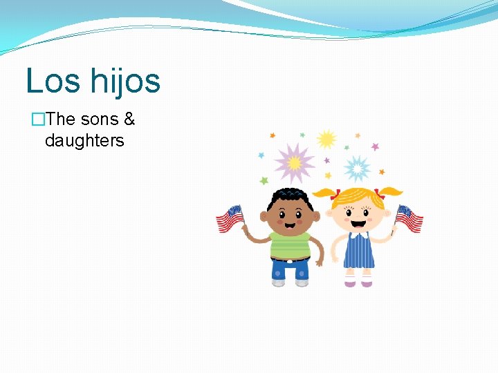 Los hijos �The sons & daughters 