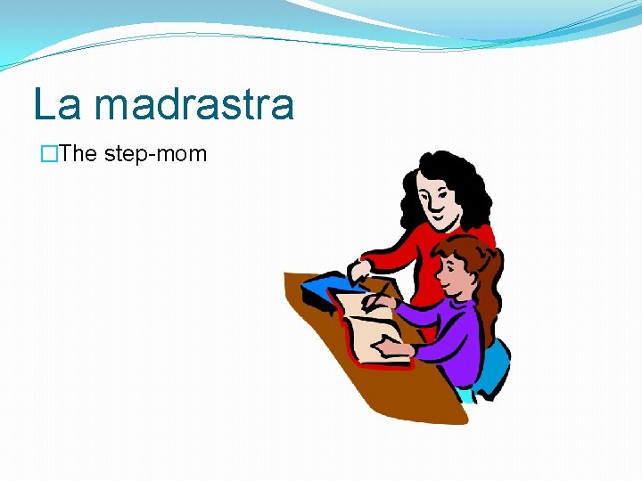 La madrastra �The step-mom 