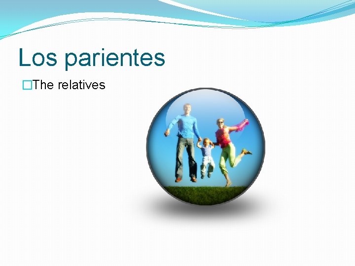Los parientes �The relatives 