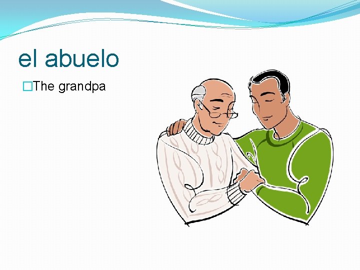 el abuelo �The grandpa 