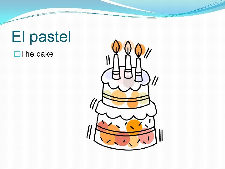 El pastel �The cake 