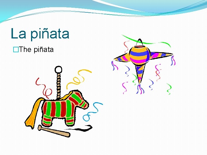 La piñata �The piñata 