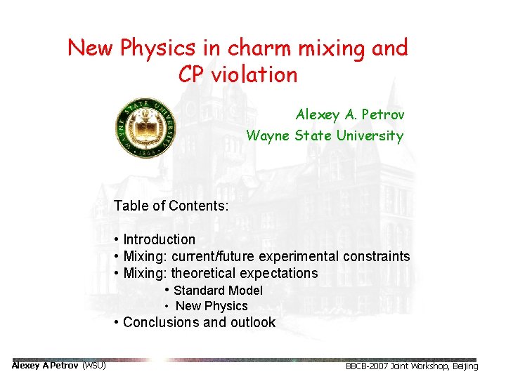 New Physics in charm mixing and CP violation Alexey A. Petrov Wayne State University New Physics in charm mixing and CP violation Alexey A. Petrov Wayne State University