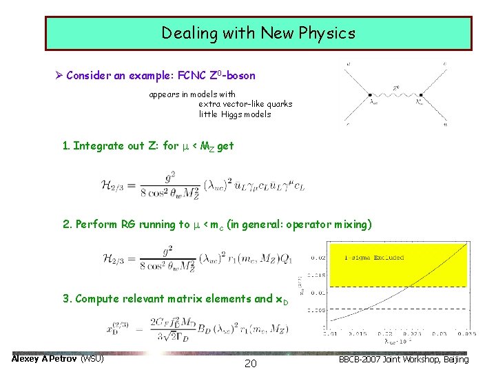 Dealing with New Physics Ø Consider an example: FCNC Z 0 -boson appears in Dealing with New Physics Ø Consider an example: FCNC Z 0 -boson appears in