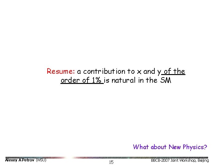 Resume: a contribution to x and y of the order of 1% is natural Resume: a contribution to x and y of the order of 1% is natural