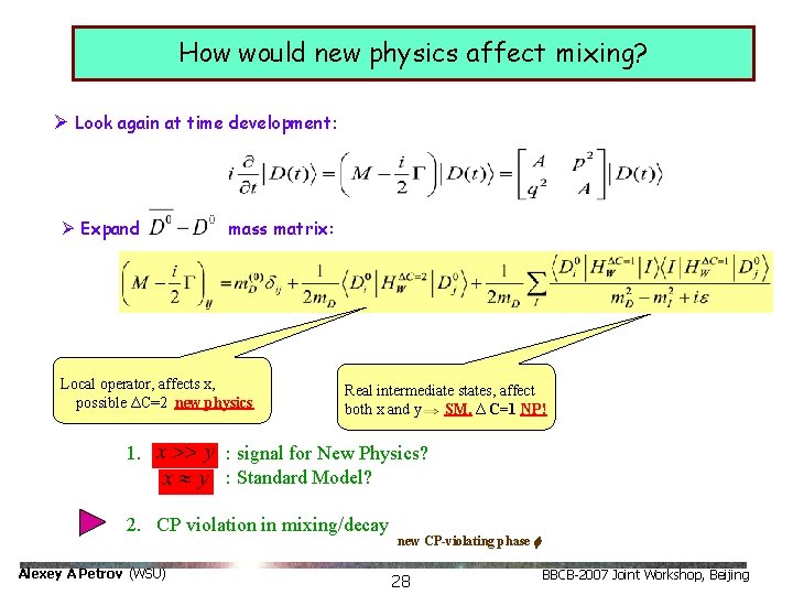 How would new physics affect mixing? Ø Look again at time development: Ø Expand How would new physics affect mixing? Ø Look again at time development: Ø Expand