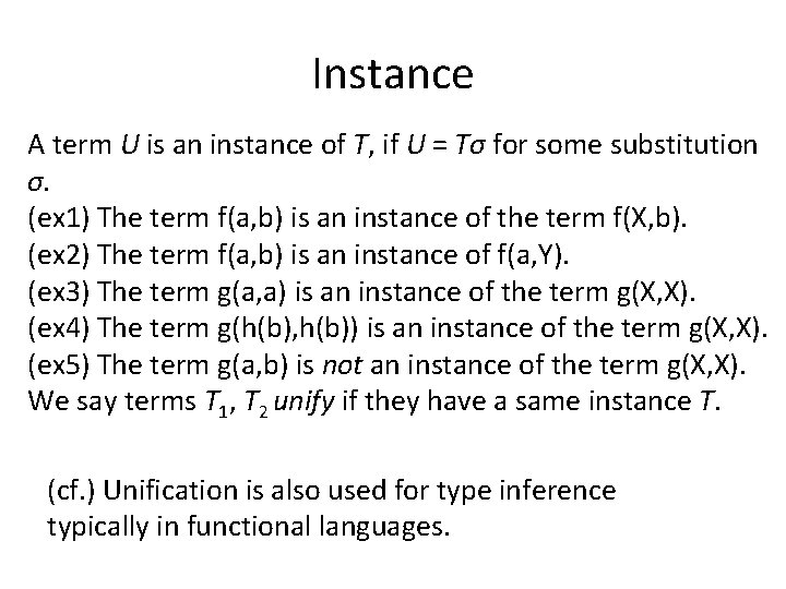 Instance A term U is an instance of T, if U = Tσ for