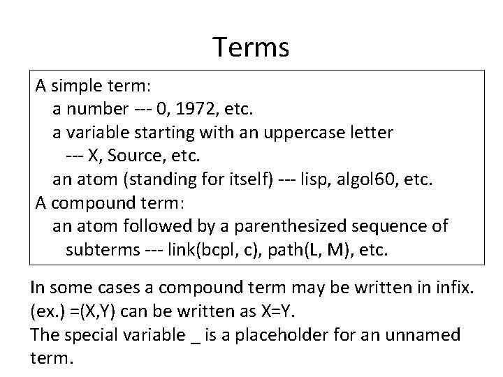 Terms A simple term: a number --- 0, 1972, etc. a variable starting with