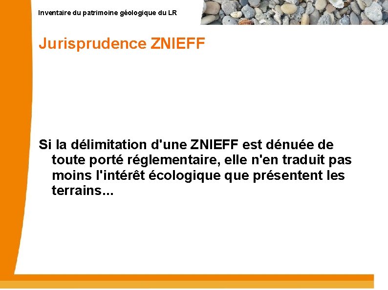 Inventaire du patrimoine géologique du LR Jurisprudence ZNIEFF Si la délimitation d'une ZNIEFF est