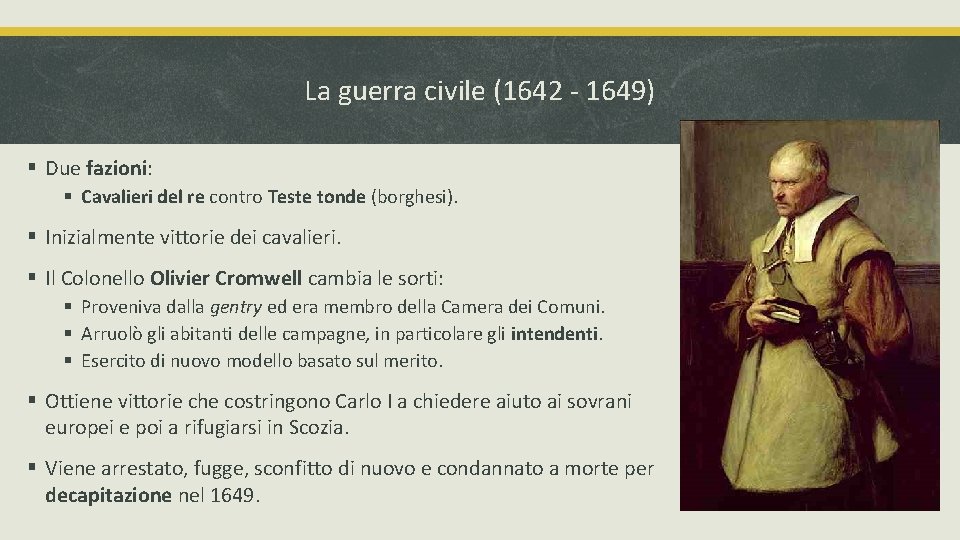 La guerra civile (1642 - 1649) § Due fazioni: § Cavalieri del re contro