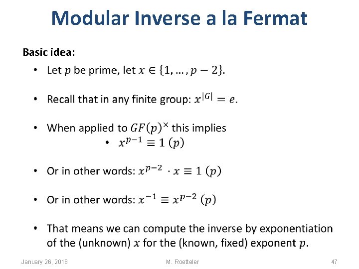 Modular Inverse a la Fermat Basic idea: January 26, 2016 M. Roetteler 47 Modular Inverse a la Fermat Basic idea: January 26, 2016 M. Roetteler 47
