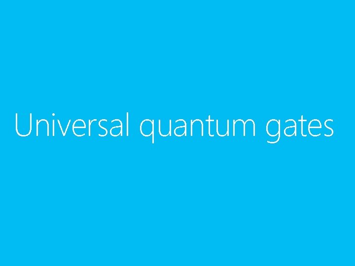 Universal quantum gates Universal quantum gates