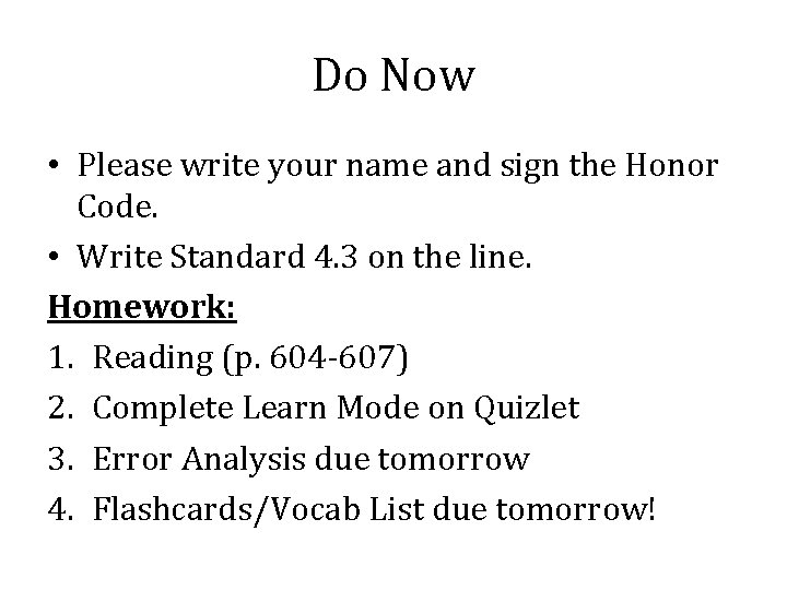 Do Now • Please write your name and sign the Honor Code. • Write Do Now • Please write your name and sign the Honor Code. • Write