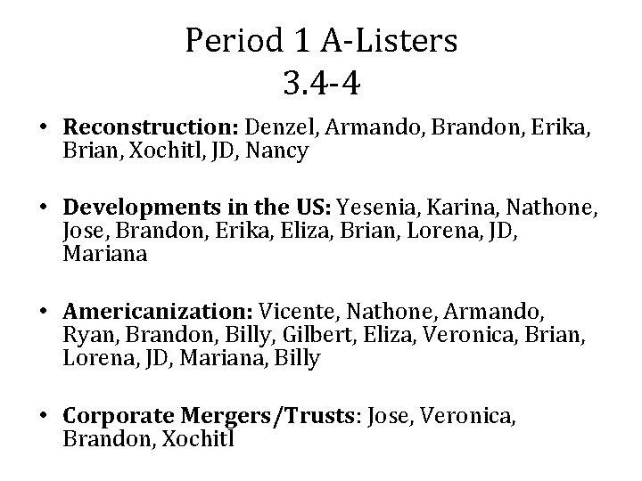Period 1 A-Listers 3. 4 -4 • Reconstruction: Denzel, Armando, Brandon, Erika, Brian, Xochitl, Period 1 A-Listers 3. 4 -4 • Reconstruction: Denzel, Armando, Brandon, Erika, Brian, Xochitl,