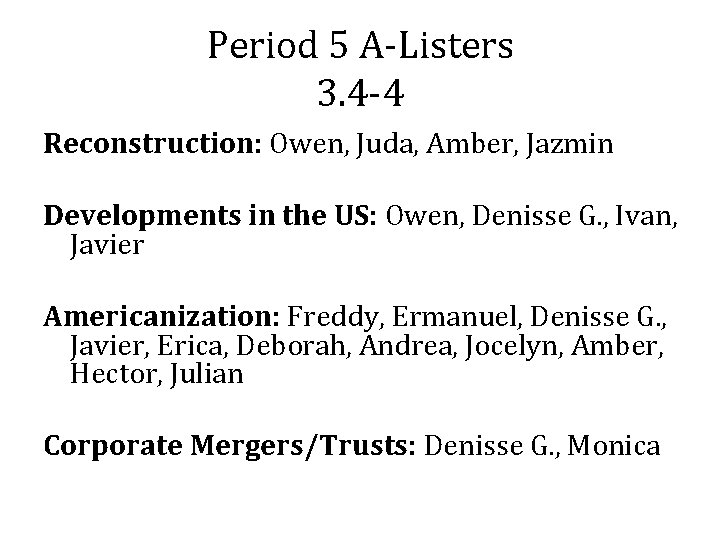 Period 5 A-Listers 3. 4 -4 Reconstruction: Owen, Juda, Amber, Jazmin Developments in the Period 5 A-Listers 3. 4 -4 Reconstruction: Owen, Juda, Amber, Jazmin Developments in the