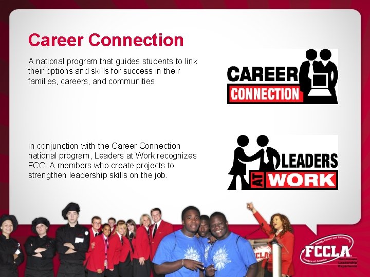 Career Connection A national program that guides students to link their options and skills