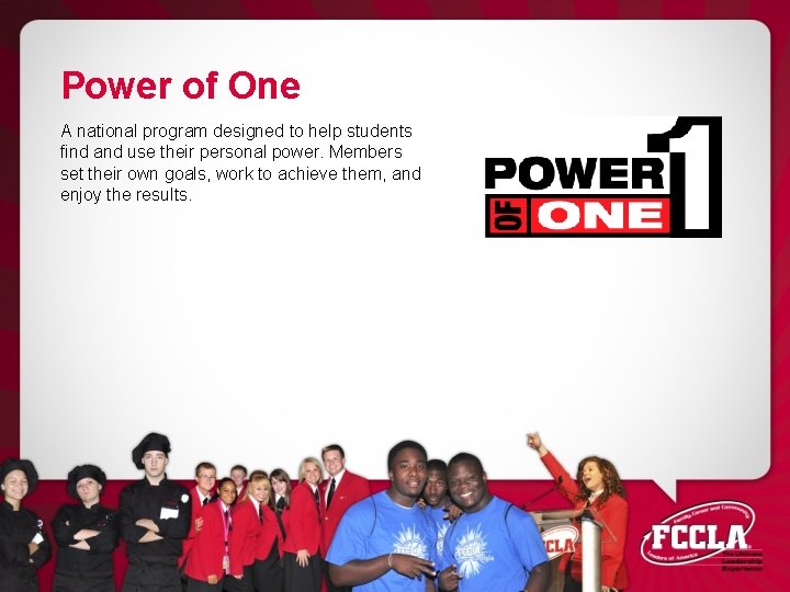 Power of One A national program designed to help students find and use their